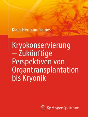 cover image of Kryokonservierung--Zukünftige Perspektiven von Organtransplantation bis Kryonik